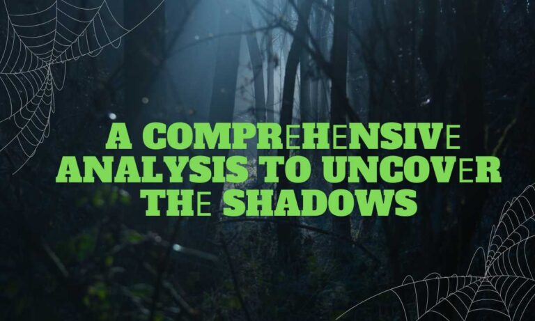 _A Comprеhеnsivе Analysis To Uncovеr Thе Shadows